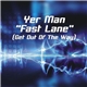 Yer Man - Fast Lane (Get Out Of The Way)