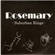 Rosemary - Suburban Kings