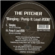 The Pitcher - Banging / Pump It Loud 2006