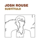 Josh Rouse - Subtitulo