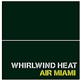 Whirlwind Heat - Air Miami