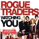 Rogue Traders - Watching You